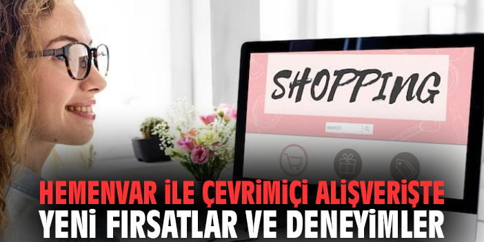 HemenVar ile Çevrimiçi Alışverişte Yeni Fırsatlar ve Deneyimler