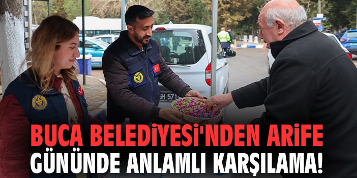 Buca Belediyesi'nden arife gününde anlamlı karşılama!