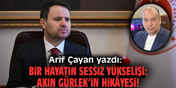 Bir hayatın sessiz yükselişi: Akın Gürlek’in hikâyesi!
