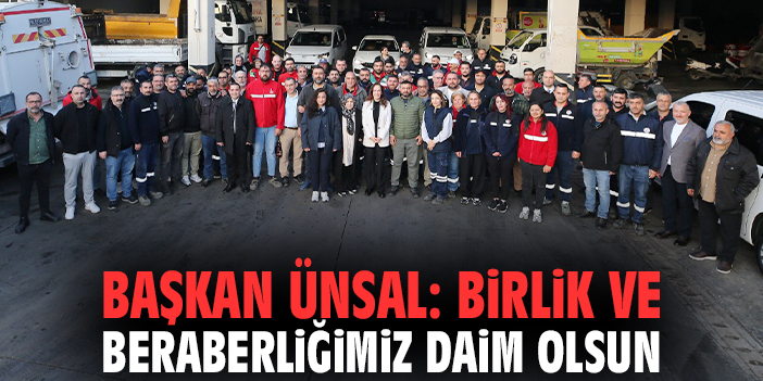 Başkan Ünsal: Birlik ve beraberliğimiz daim olsun