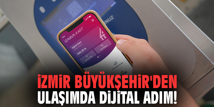 İzmir Büyükşehir'den ulaşımda dijital adım!