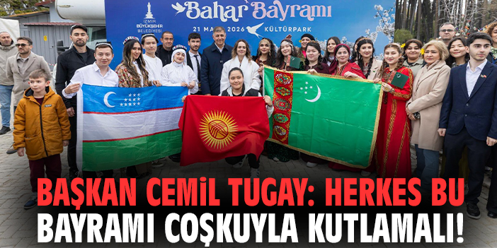 Başkan Cemil Tugay: Herkes bu bayramı coşkuyla kutlamalı!