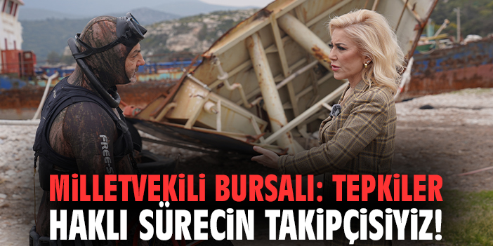 Milletvekili Bursalı: Tepkiler haklı sürecin takipçisiyiz!