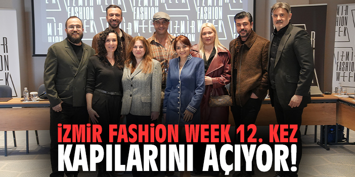 İzmir Fashion Week 12. Kez kapılarını açıyor!