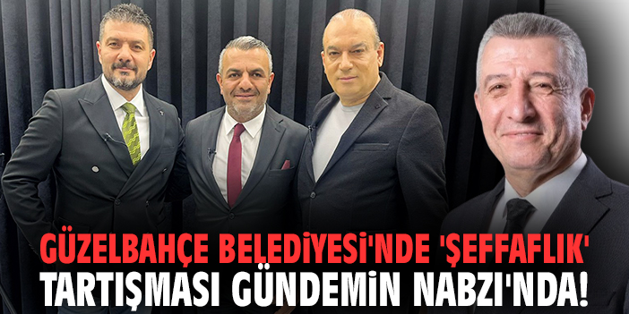 Güzelbahçe Belediyesi'nde 'şeffaflık' tartışması Gündemin Nabzı'nda!