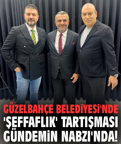 Güzelbahçe Belediyesi'nde 'şeffaflık' tartışması Gündemin Nabzı'nda!