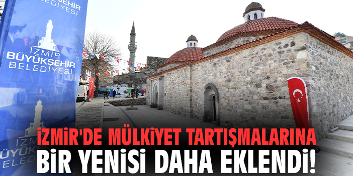 İzmir'de mülkiyet tartışmalarına bir yenisi daha eklendi!