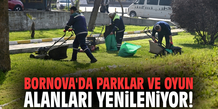 Bornova'da parklar ve oyun alanları yenileniyor!