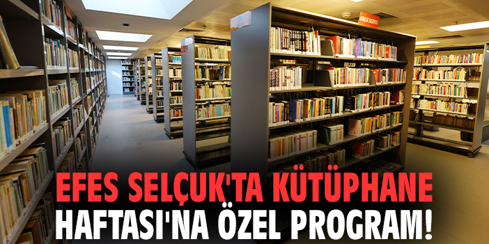 Efes Selçuk'ta Kütüphane Haftası'na özel program