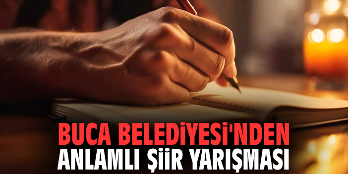 Buca Belediyesi'nden anlamlı şiir yarışması