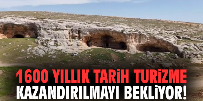 1600 yıllık tarih turizme kazandırılmayı bekliyor!