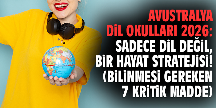 Avustralya Dil Okulları 2026: Sadece Dil Değil, Bir Hayat Stratejisi! (Bilinmesi Gereken 7 Kritik Madde)