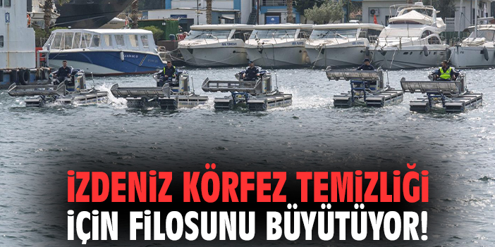 İZDENİZ Körfez temizliği için filosunu büyütüyor!