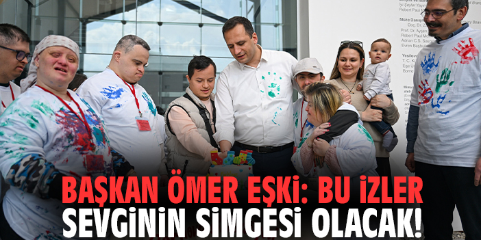 Başkan Ömer Eşki: Bu izler sevginin simgesi olacak!