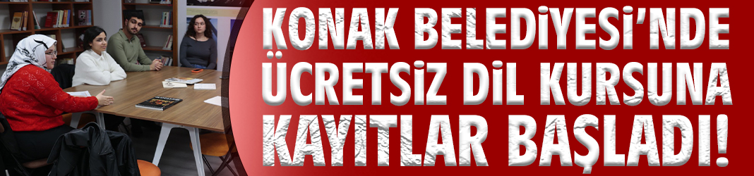 Konak'ta Ücretsiz Dil Kursu kayıtları başladı!