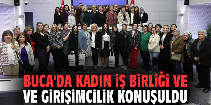 Buca'da kadın iş birliği ve girişimcilik konuşuldu