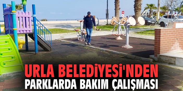 Urla Belediyesi'nden parklarda bakım çalışması