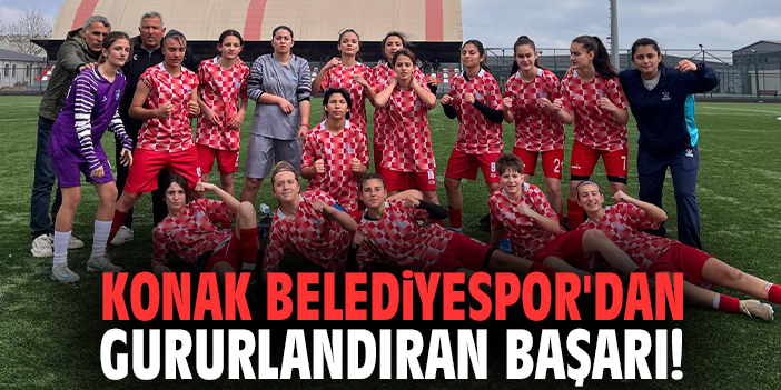 Konak Belediyespor'dan gururlandıran başarı!