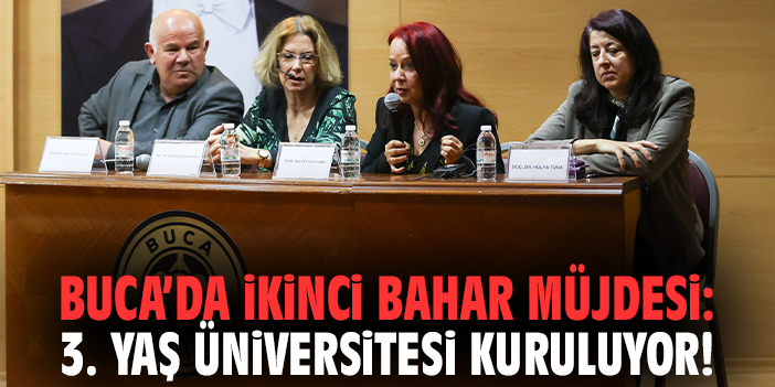Buca’da ikinci bahar müjdesi: 3. Yaş Üniversitesi kuruluyor!