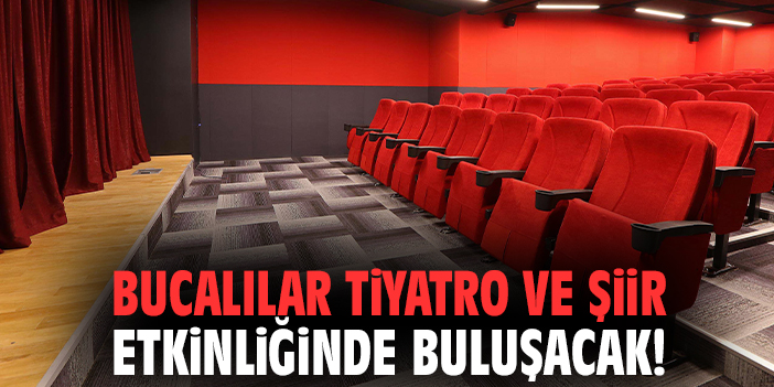 Bucalılar tiyatro ve şiir etkinliğinde buluşacak!