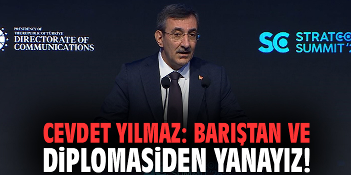 Cevdet Yılmaz: Barıştan ve diplomasiden yanayız!