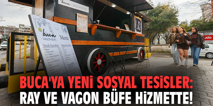 Buca'ya yeni sosyal tesisler: Ray ve Vagon Büfe hizmette!