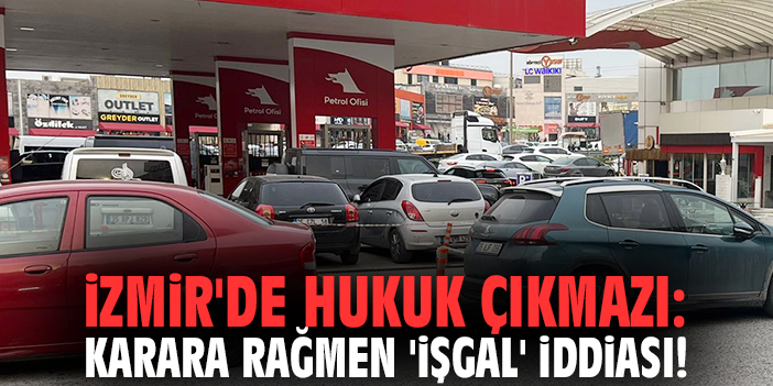 İzmir'de hukuk çıkmazı: Karara rağmen 'işgal' iddiası!