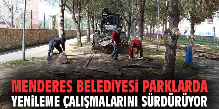 Menderes Belediyesi parklarda yenileme çalışmalarını sürdürüyor