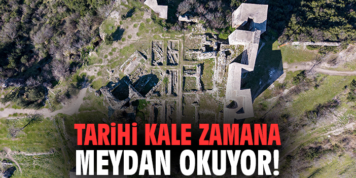 Tarihi kale zamana meydan okuyor!
