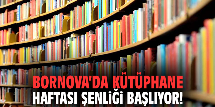 Bornova’da Kütüphane Haftası şenliği başlıyor!