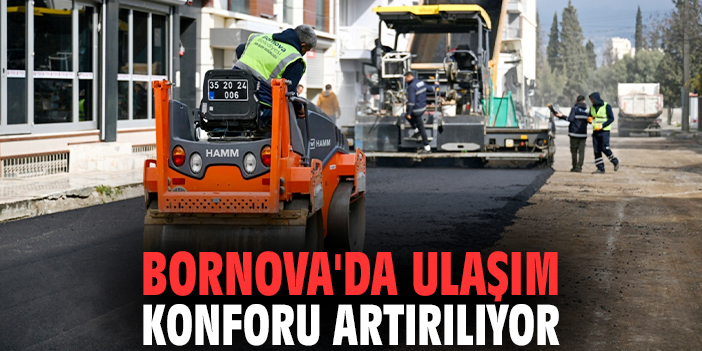 Bornova'da ulaşım konforu artırılıyor