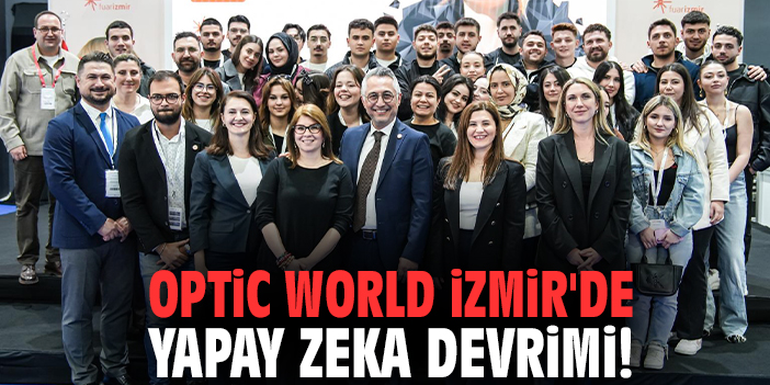 Optic World İzmir'de yapay zeka devrimi!