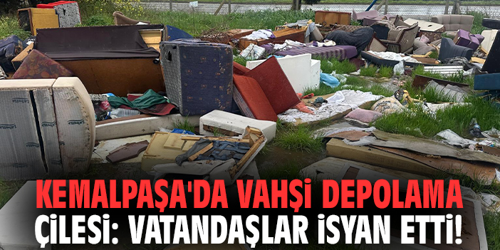Kemalpaşa'da vahşi depolama çilesi: Vatandaşlar isyan etti!