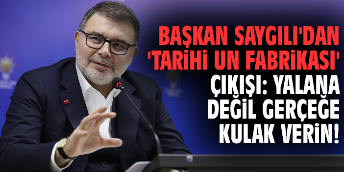 Başkan Saygılı'dan 'Tarihi Un Fabrikası' çıkışı: Yalana değil gerçeğe kulak verin!