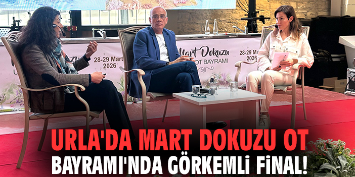 Urla'da Mart Dokuzu Ot Bayramı'nda görkemli final!
