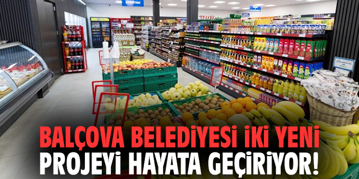 Balçova Belediyesi iki yeni projeyi hayata geçiriyor!