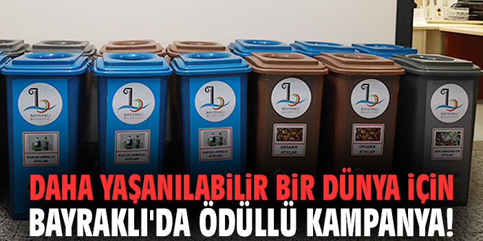 Daha yaşanılabilir bir dünya için Bayraklı'da ödüllü kampanya!