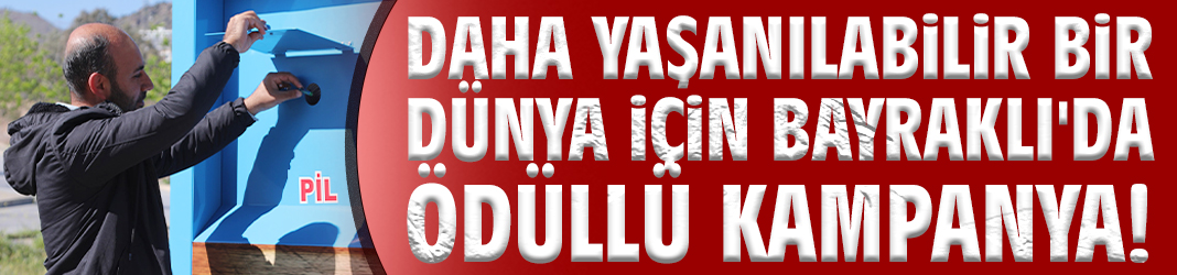 Daha yaşanılabilir bir dünya için Bayraklı'da ödüllü kampanya!