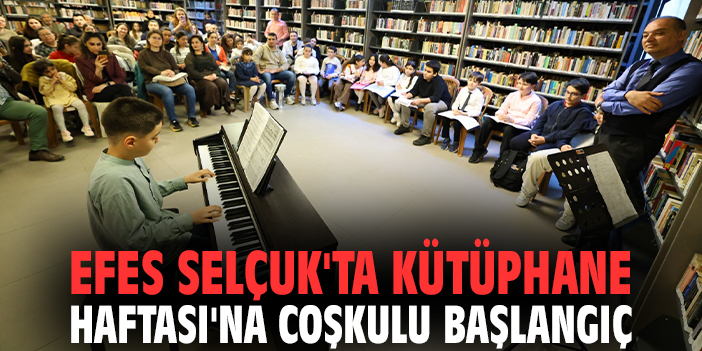 Efes Selçuk'ta Kütüphane Haftası'na coşkulu başlangıç
