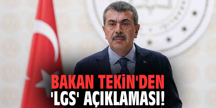 Bakan Tekin'den 'LGS' açıklaması: Sınavı bir gün önce yapmayı planlıyoruz!
