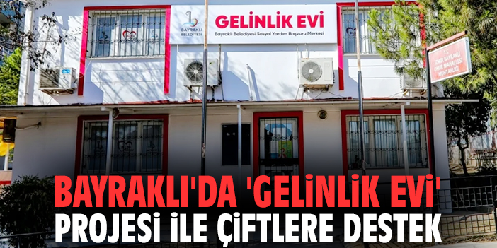 Bayraklı'da 'Gelinlik Evi' projesi ile çiftlere destek