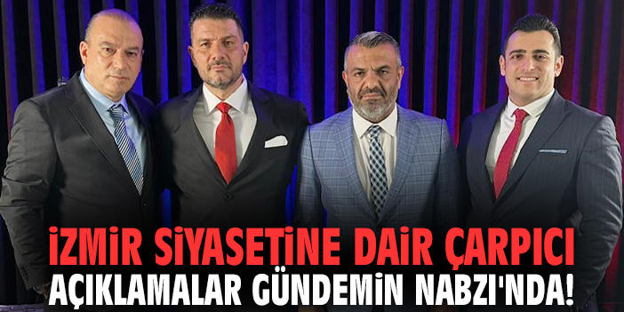 İzmir siyasetine dair çarpıcı açıklamalar Gündemin Nabzı'nda!