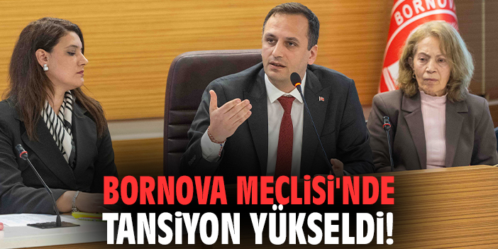 Bornova Meclisi'nde tansiyon yükseldi!