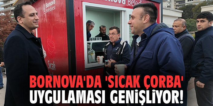 Bornova'da 'sıcak çorba' uygulaması genişliyor!