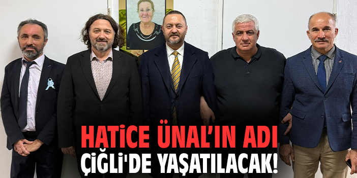 Hatice Ünal’ın adı Çiğli'de yaşatılacak!