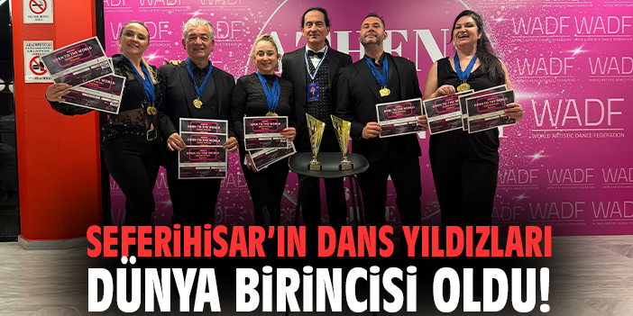 Seferihisar’ın dans yıldızları dünya birincisi oldu!
