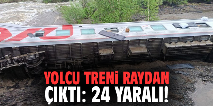 Yolcu treni raydan çıktı: 24 yaralı!