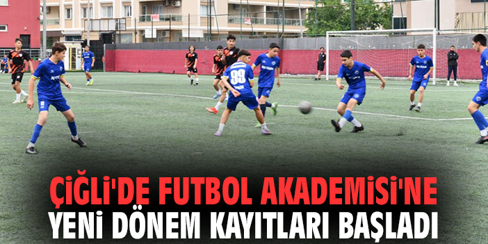 Çiğli'de Futbol Akademisi'ne yeni dönem kayıtları başladı