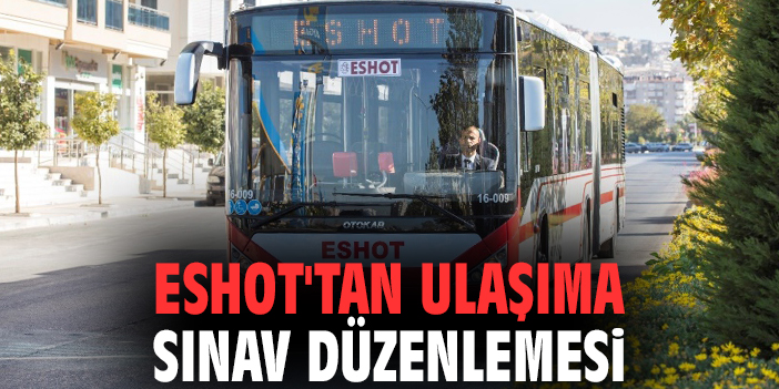 ESHOT'tan ulaşıma sınav düzenlemesi!