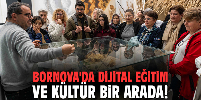 Bornova'da dijital eğitim ve kültür bir arada!